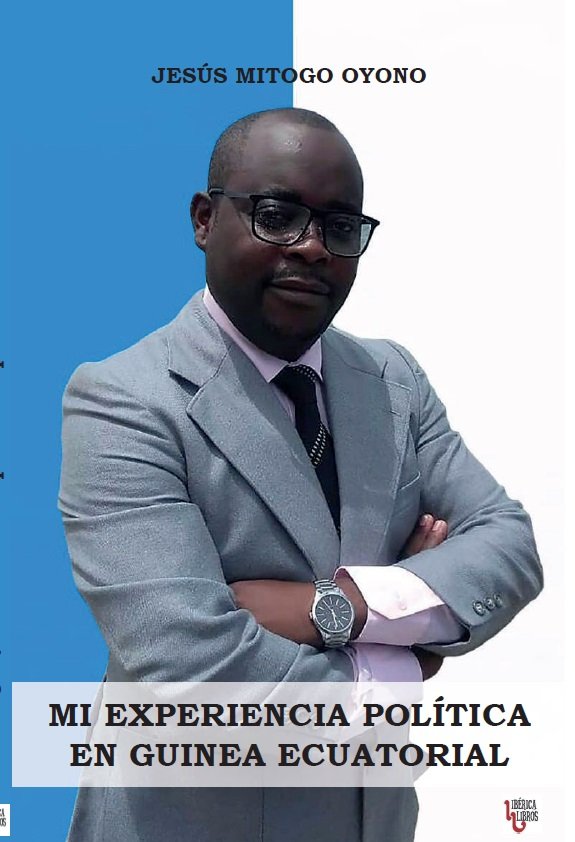 MI EXPERIENCIA POLITICA EN GUINEA ECUATORIAL, de MITOGO OYONO | portada del libro