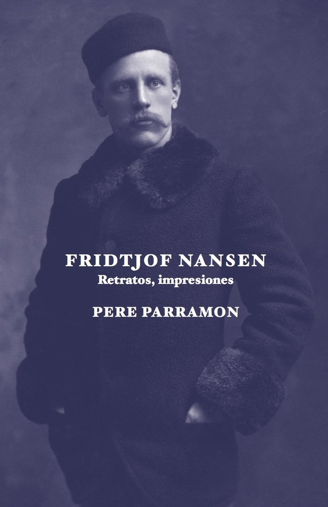 FRIDTJOF NANSEN. Retratos, impresiones, de PARRAMON RUBIO,PERE | portada del libro