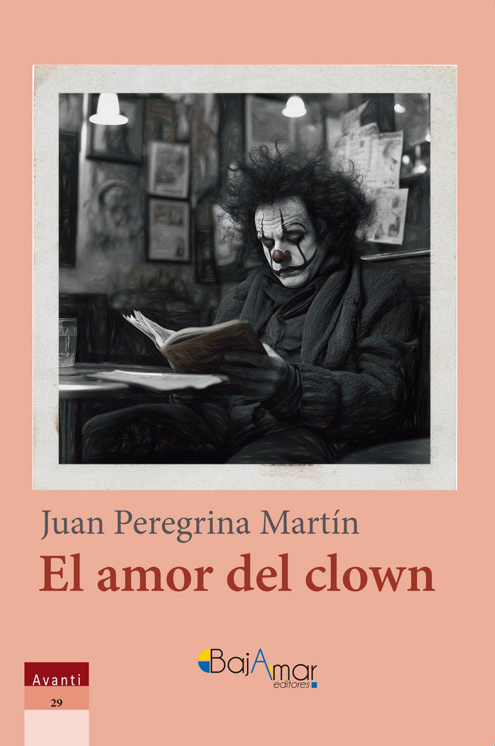 EL AMOR DEL CLOWN, de PEREGRINA MARTÍN, JUAN | portada del libro