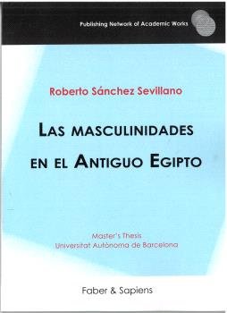 Las masculinidades en el Antiguo Egipto, de SANCHEZ SEVILLANO, ROBERTO | portada del libro
