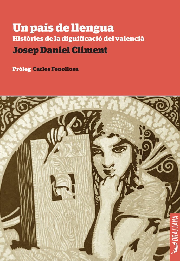 UN PAIS DE LLENGUA. HISTORIES DE LA DIGNIFICACIO DEL VALENCIA, de CLIMENT, JOSEP DANIEL | portada del libro