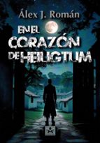 EN EL CORAZON DE HEILIGTUM, de ALEX J. ROMAN | portada del libro