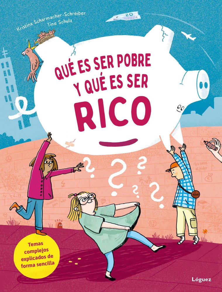 QUE ES SER POBRE Y QUE ES SER RICO, de SCHARMACHER- SCHREIBER, KRISTINA | portada del libro