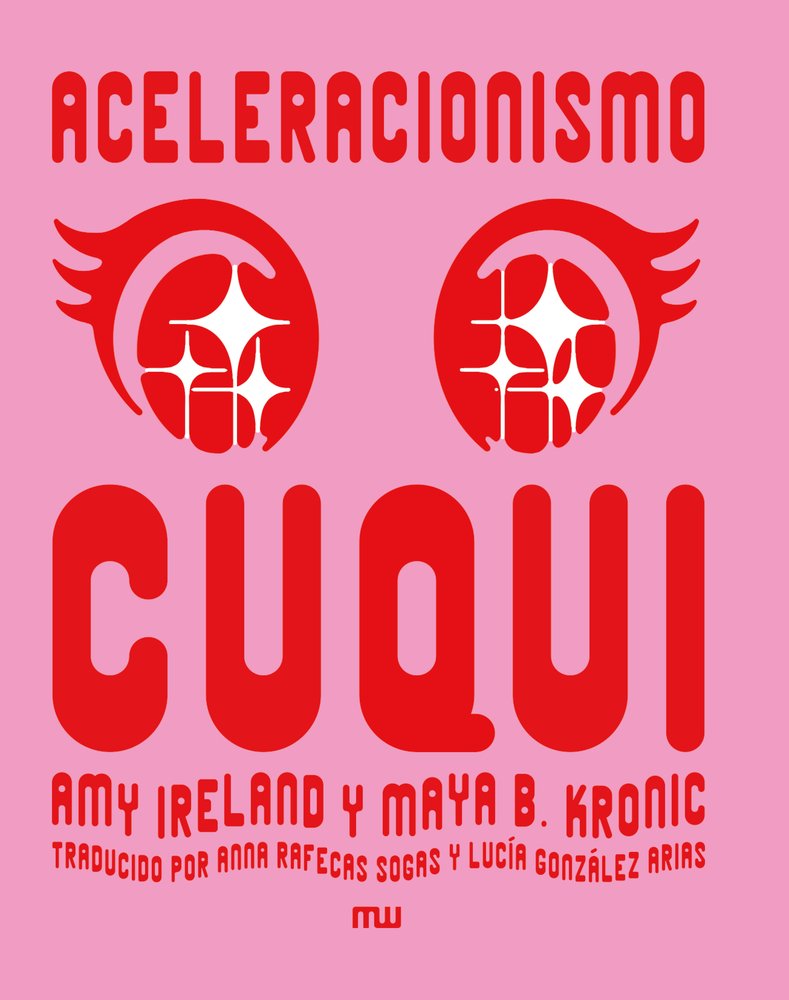 ACELERACIONISMO CUQUI, de IRELAND, AMY | portada del libro