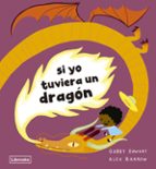 SI YO TUVIERA UN DRAGON, de GABBY DAWNAY | portada del libro