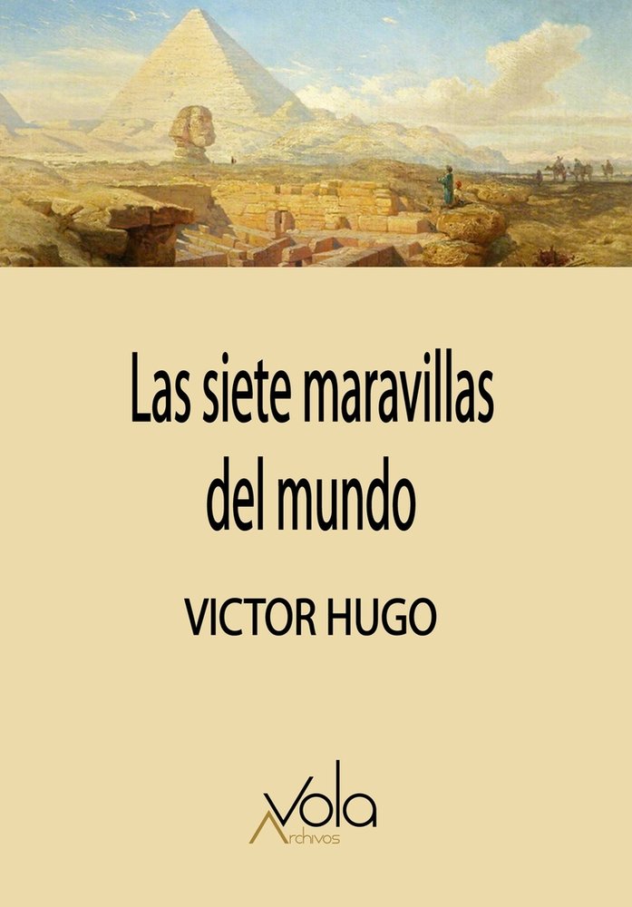 Las siete maravillas del mundo, de HUGO,VICTOR | portada del libro