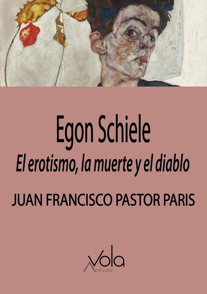 Egon Schiele: El erotismo, la muerte y el diablo, de PASTOR PARIS,JUAN FRANCISCO | portada del libro