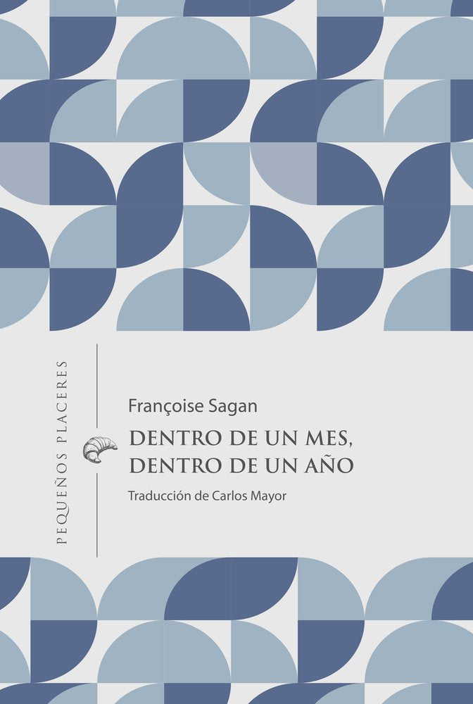DENTRO DE UN MES, DENTRO DE UN AÑO, de SAGAN, FRANÇOISE | portada del libro