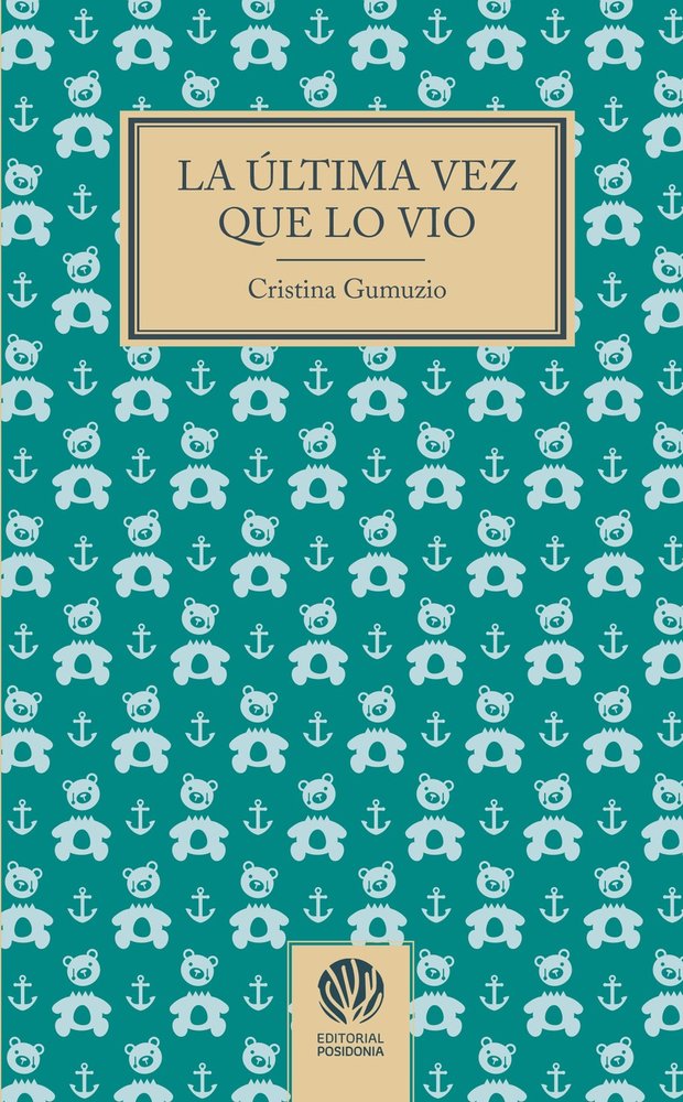 La ultima vez que lo vio, de Cristina Gumuzio | portada del libro