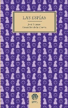 LAS ESPIAS, de GONZALEZ DE LA CUESTA, JOSE MANUEL | portada del libro