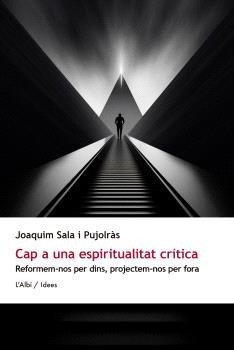 CAP A UNA ESPIRITUALITAT CRITICA, de SALA I PUJOLRAS, JOAQUIM | portada del libro