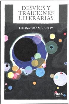 DESVIOS Y TRAICIONES LITERARIAS, de DIAZ MINDURRY, LILIANA | portada del libro
