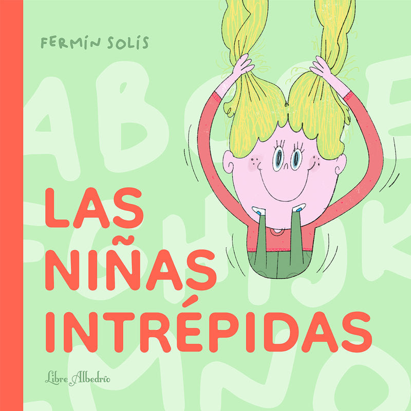 NIÑAS INTREPIDAS,LAS, de SOLIS,FERMIN | portada del libro