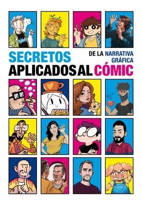 SECRETOS DE LA NARRATIVA GRÁFICA APLICADOS AL CÓMIC, de VARIOS AUTORES, COLABORATIVO | portada del libro