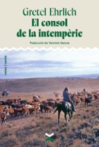 CONSOL DE LA INTEMPERIE, EL, de GRETEL ERLICH | portada del libro