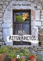 MAS ASTURADICTOS, de PAREDES GONZALEZ, ANA PAZ | portada del libro