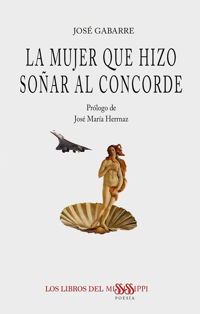 LA MUJER QUE HIZO SOÑAR AL CONCORDE, de Gabarre, José | portada del libro