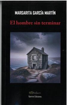 El hombre sin terminar, de GARCIA MARTIN, MARGARITA | portada del libro