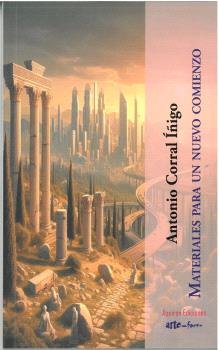 MATERIALES PARA UN NUEVO COMIENZO, de CORRAL IÑIGO, ANTONIO | portada del libro