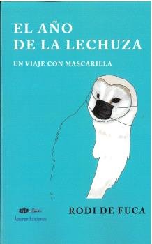 EL AÑO DE LA LECHUZA. UN VIAJE CON MASCARILLA, de RODATOS, DIMITRIOS | portada del libro