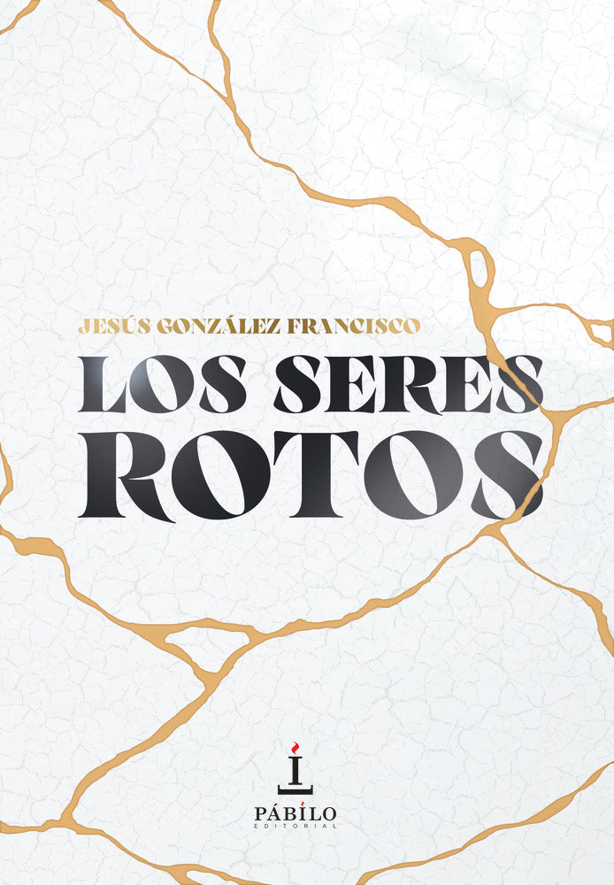 Los seres rotos, de González Francisco, Jesús | portada del libro