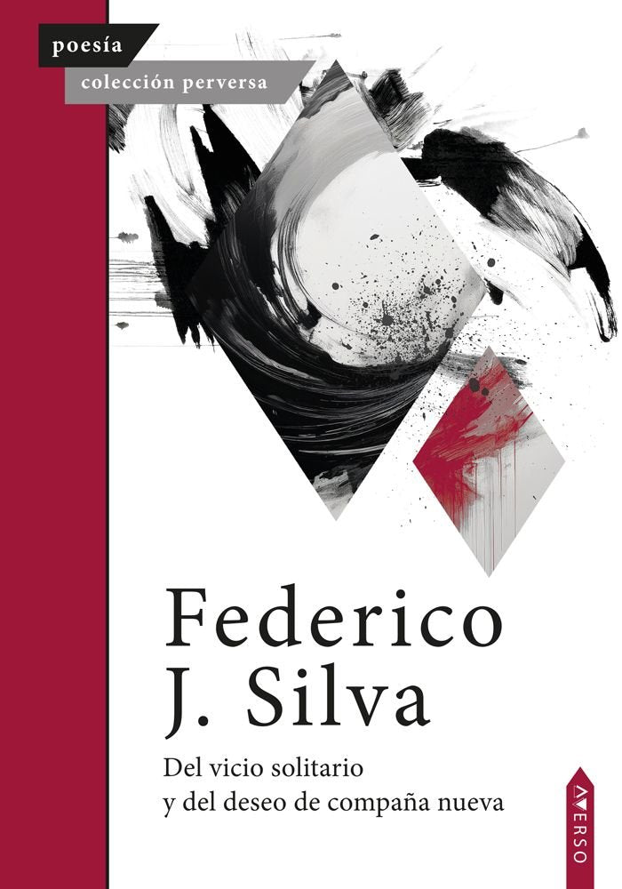 Del vicio solitario y del deseo de compaña nueva, de , Silva, Federico J. | portada del libro
