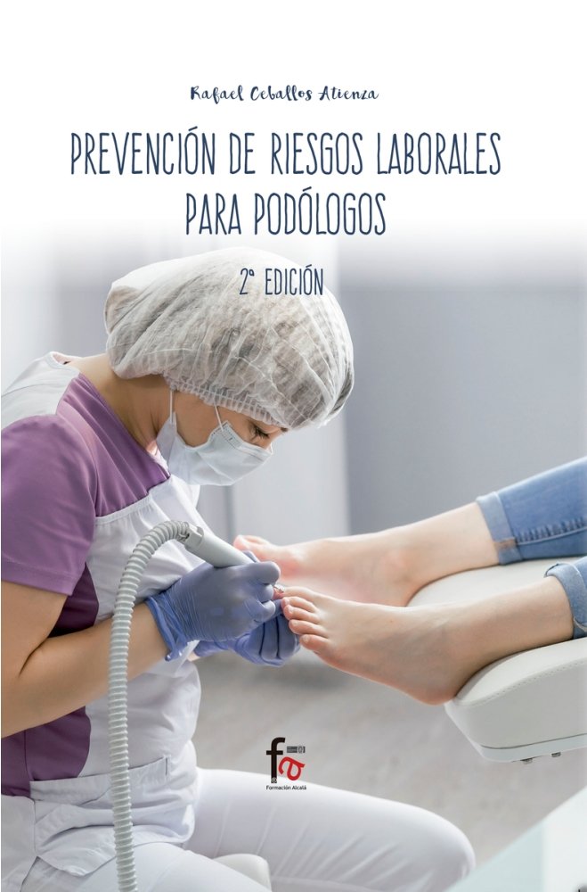 PREVENCION DE RIESGOS LABORALES PARA PODOLOGOS 2 EDICIÓN, de CEBALLOS ATIENZA, RAFAEL | portada del libro