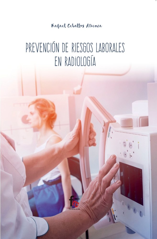 PREVENCION DE RIESGOS LABORALES EN RADIOLOGIA, de CEBALLOS ATIENZA, RAFAEL | portada del libro