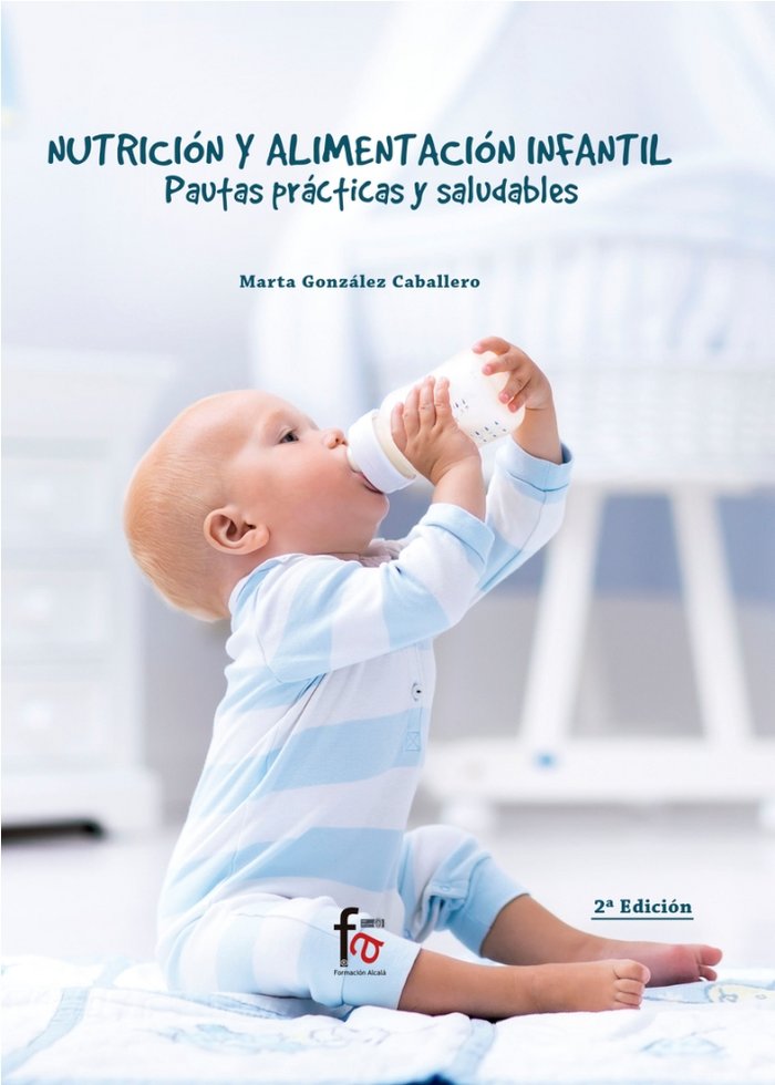 NUTRICIÓN Y ALIMENTACIÓN INFANTIL.PAUTAS PRÁCTICAS Y SALUDABLES, de GONZALEZ MENDEZ, MARTA | portada del libro