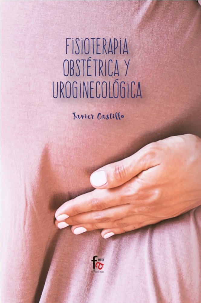 FISIOTERAPIA OBSTETRICA Y UROGINECOLOGICA, de CASTILLO MONTES, FRANCISCO JAVIER | portada del libro