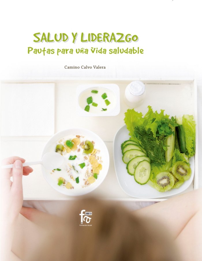 SALUD Y LIDERAZGO.PAUTAS PARA UNA VIDA SALUDABLE, de CALVO VALERA, CAMINO | portada del libro