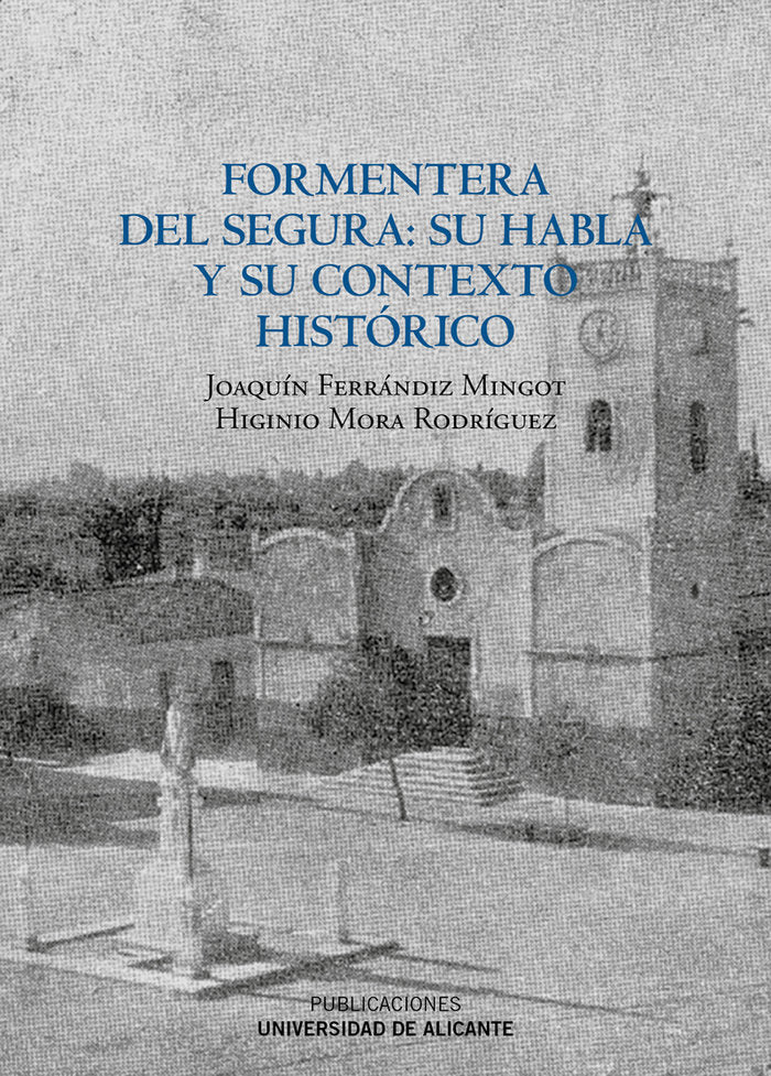 Formentera del Segura: su habla y su contexto histórico, de Ferrándiz Mingot, Joaquín | portada del libro