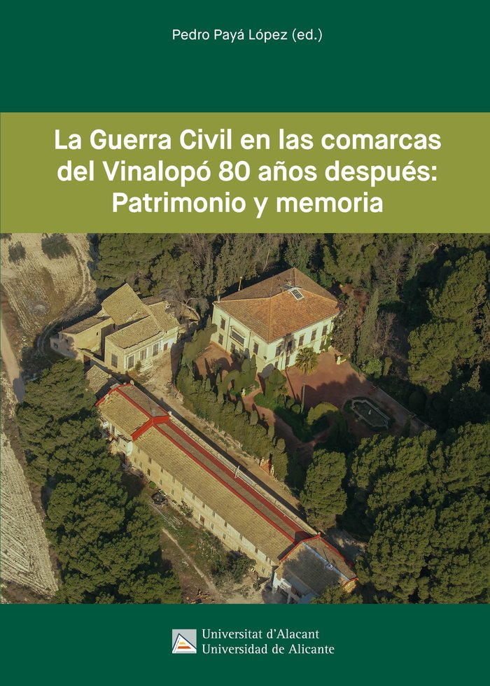 La Guerra Civil en las comarcas del Vinalopó 80 años después: Patrimonio y memoria, de Payá López, Pedro | portada del libro