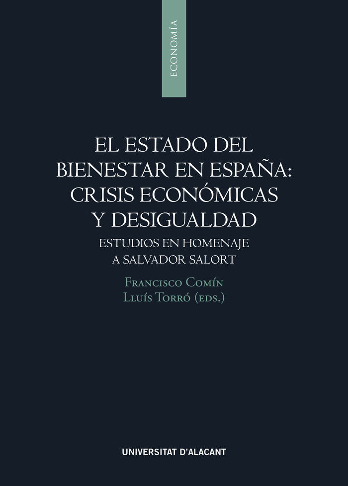 EL ESTADO DEL BIENESTAR EN ESPAÑA: CRISIS ECONOMICAS Y DESIGUALDA, de COMIN, FRANCISCO (ED.) | portada del libro