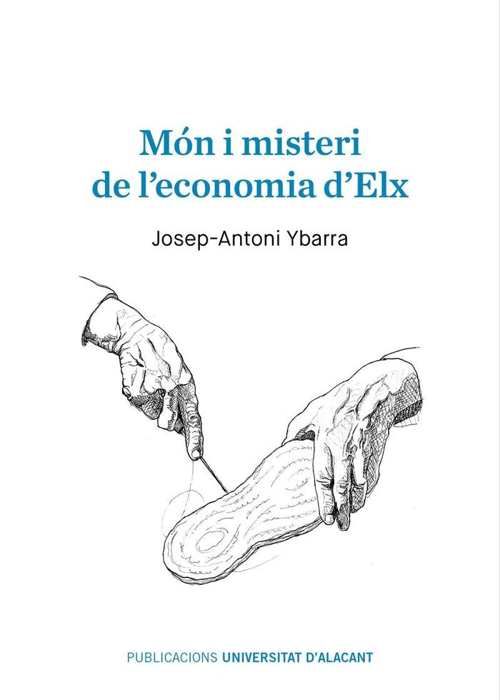 Món i misteri de l'economia d'Elx, de Ybarra Pérez, Josep Antoni | portada del libro