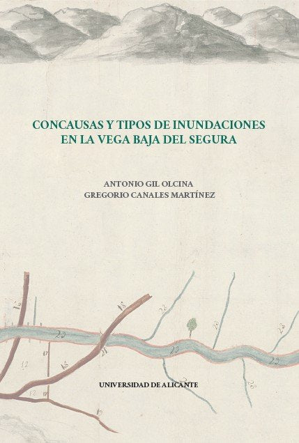 Concausas y tipos de inundaciones en la Vega Baja del Segura, de GIL OLCINA, ANTONIO | portada del libro