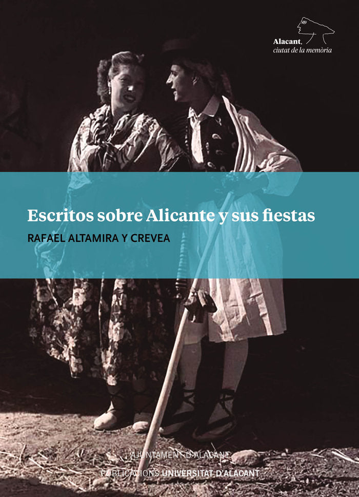 Escritos sobre Alicante y sus fiestas, de ALTAMIRA Y CREVEA, RAFAEL | portada del libro