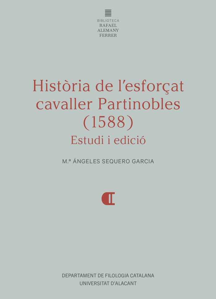 HISTORIA DE LESFORÇAT CAVALLER PARTINOBLES (1588), de SEQUERO GARCIA, M. ANGELES | portada del libro