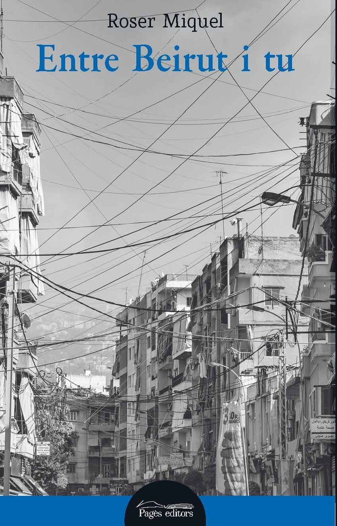 Entre Beirut i tu, de Miquel Verdú, Roser | portada del libro