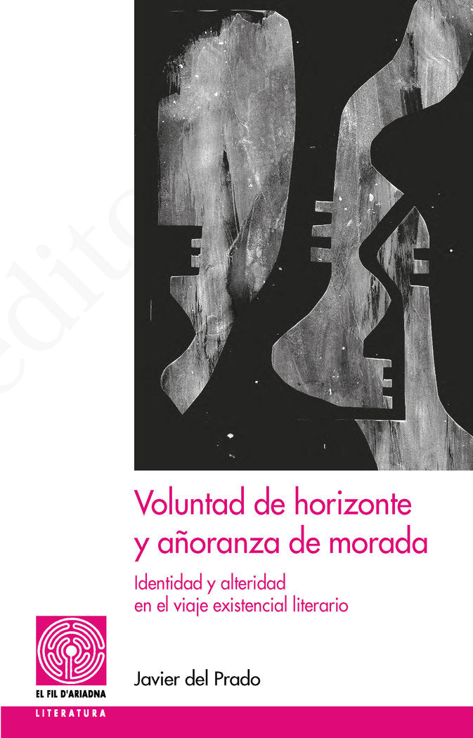 VOLUNTAD DE HORIZONTE Y AÑORANZA DE MORADA, de DEL PRADO BIEZMA, JAVIER | portada del libro
