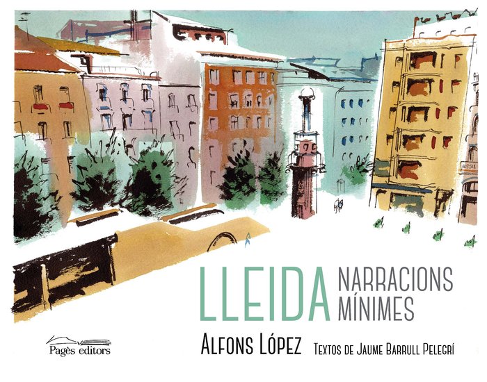 LLEIDA NARRACIONS MINIMES, de LOPEZ TUFET, ALFONS | portada del libro