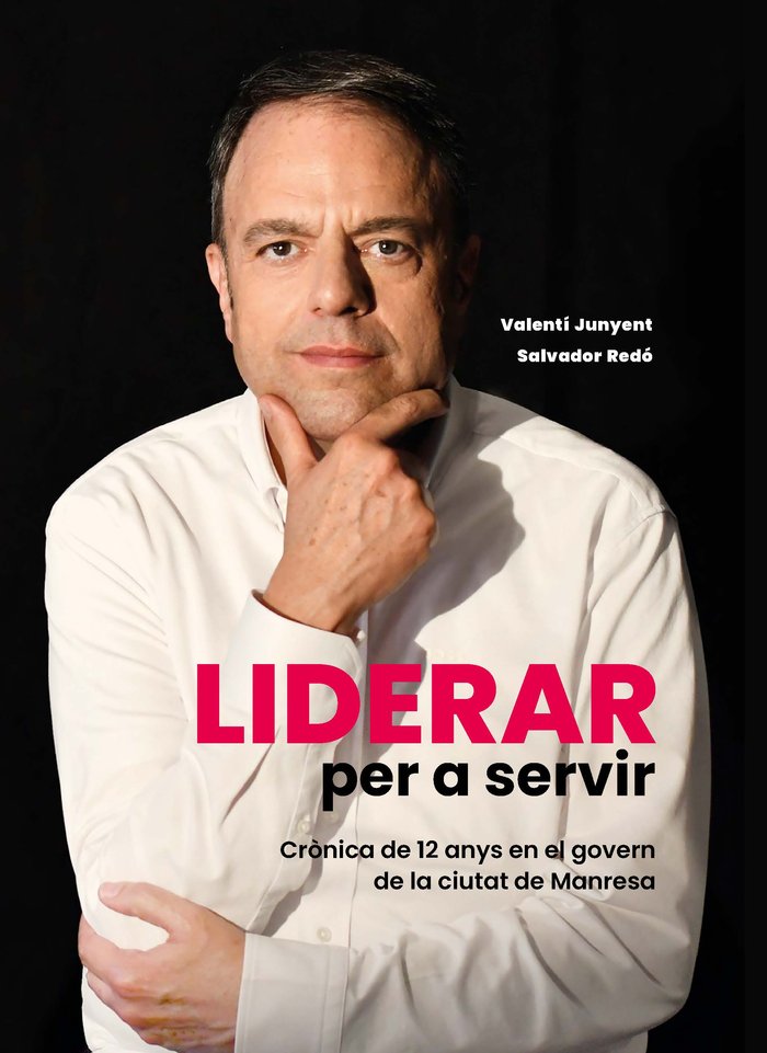 LIDERAR PER A SERVIR, de VALENTI JUNYENT TORRAS | portada del libro
