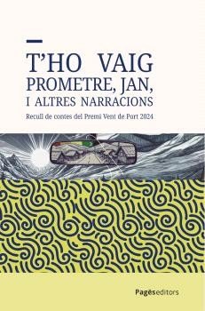 T'HO VAIG PROMETRE, JAN, I ALTRES NARRACIONS, de VARIOS AUTORES | portada del libro