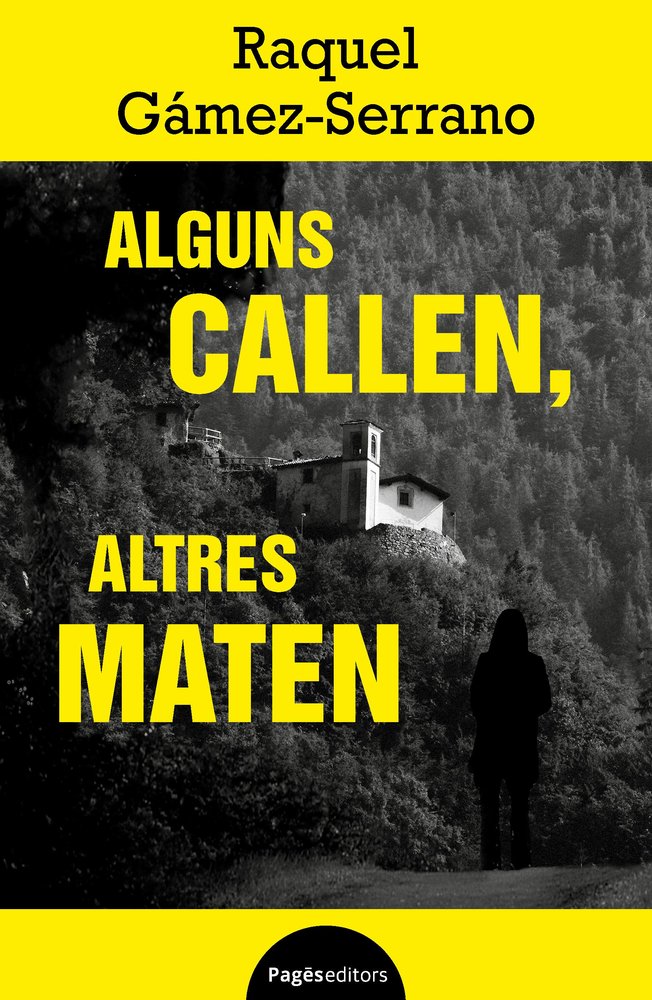 ALGUNS CALLEN, ALTRES MATEN, de RAQUEL GAMEZ-SERRANO | portada del libro
