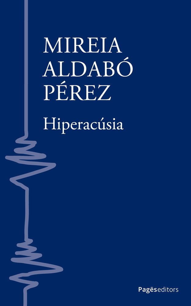 HIPERACUSIA, de ALDABO PEREZ, MIREIA | portada del libro