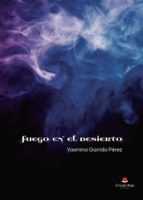 FUEGO EN EL DESIERTO, de YASMINA GARRIDO PEREZ | portada del libro