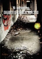 (I.B.D.) MI NOMBRE ES DAGOBERTO ESTRUJO MORCILLO. PARTE II, de SAMIR AVILA | portada del libro