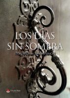 Los Días Sin Sombra, de LEONARDA M SIMON SIMON | portada del libro