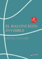 El baloncesto invisible, de MIGUEL ANGEL PANADES | portada del libro