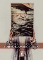 Las Experiencias de un Viajero Llamado Tiempo, de Calabrés | portada del libro